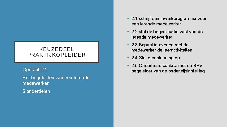  • 2. 1 schrijf een inwerkprogramma voor een lerende medewerker • 2. 2