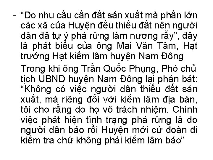 - “Do nhu cần đất sản xuất mà phần lớn các xã của Huyện