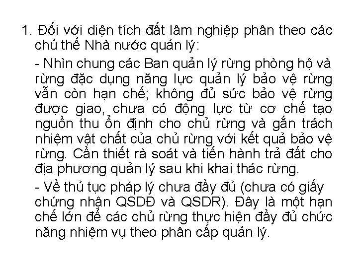 1. Đối với diện tích đất lâm nghiệp phân theo các chủ thể Nhà