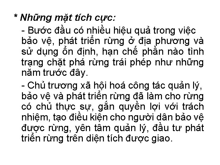 * Những mặt tích cực: - Bước đầu có nhiều hiệu quả trong việc