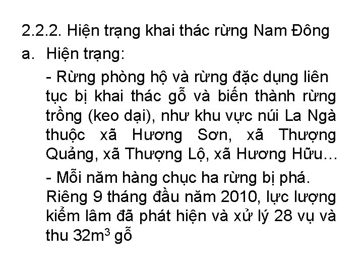 2. 2. 2. Hiện trạng khai thác rừng Nam Đông a. Hiện trạng: -