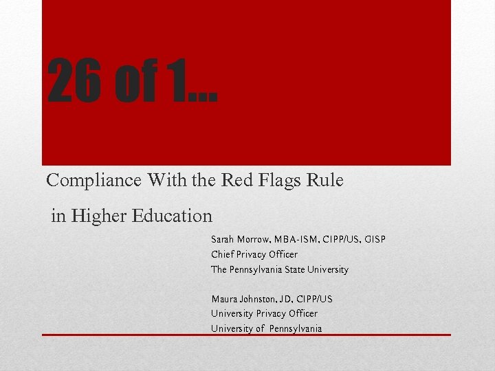 26 of 1… Compliance With the Red Flags Rule in Higher Education Sarah Morrow,