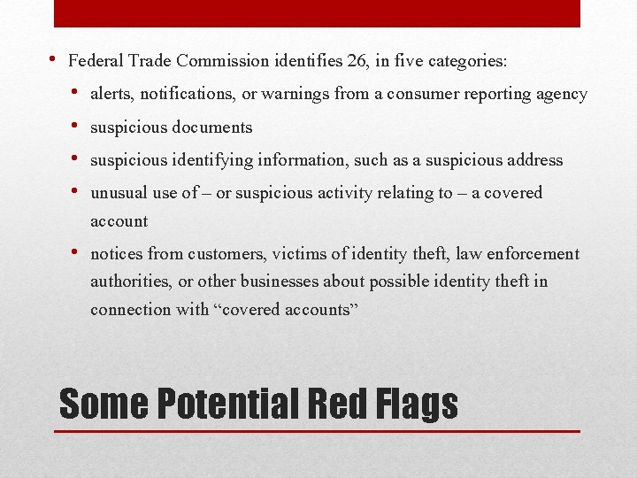  • Federal Trade Commission identifies 26, in five categories: • alerts, notifications, or