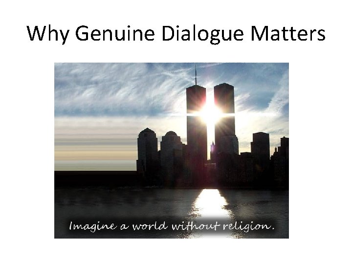 Why Genuine Dialogue Matters 