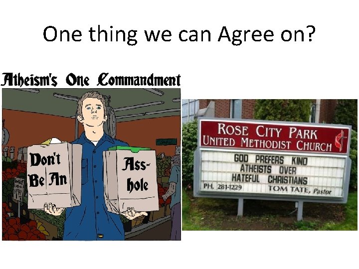 One thing we can Agree on? 