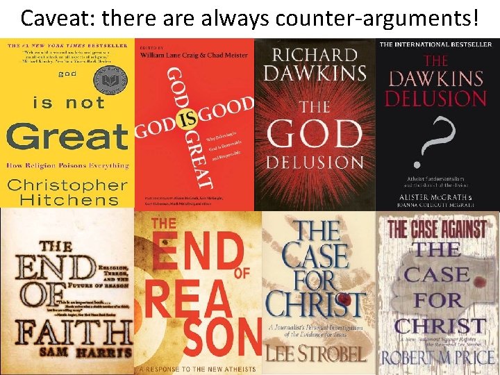 Caveat: there always counter-arguments! 