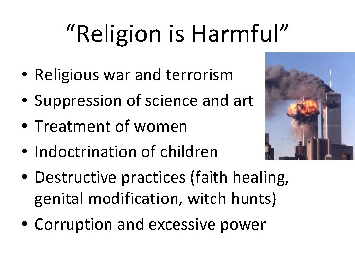 “Religion is Harmful” Religious war and terrorism Suppression of science and art Treatment of