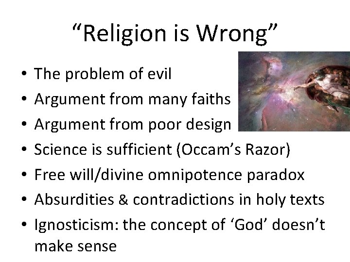 “Religion is Wrong” • • The problem of evil Argument from many faiths Argument