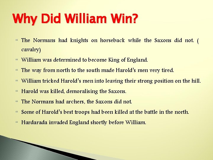 Why Did William Win? The Normans had knights on horseback while the Saxons did