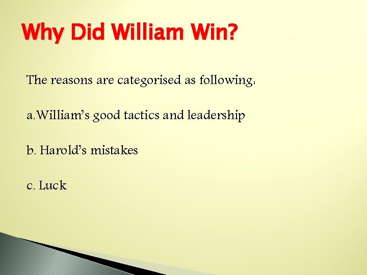 Why Did William Win? The reasons are categorised as following: a. William’s good tactics