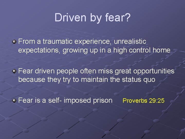 Driven by fear? From a traumatic experience, unrealistic expectations, growing up in a high