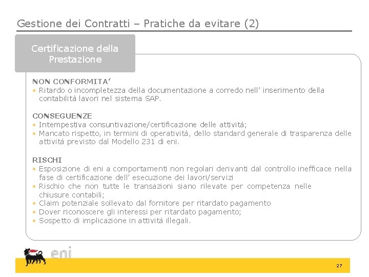 Gestione dei Contratti – Pratiche da evitare (2) Certificazione della Prestazione NON CONFORMITA’ •