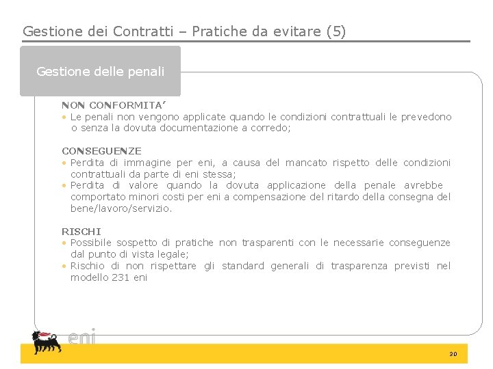 Gestione dei Contratti – Pratiche da evitare (5) Gestione delle penali NON CONFORMITA’ •