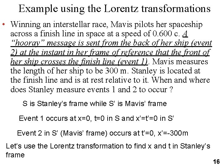 Example using the Lorentz transformations • Winning an interstellar race, Mavis pilots her spaceship
