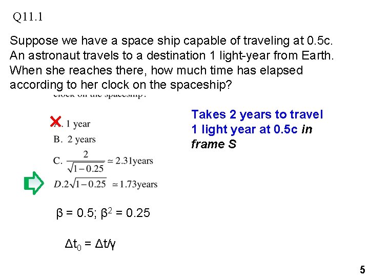 Q 11. 1 Suppose we have a space ship capable of traveling at 0.