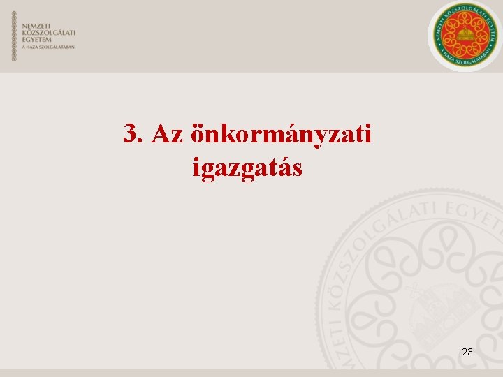 3. Az önkormányzati igazgatás 23 