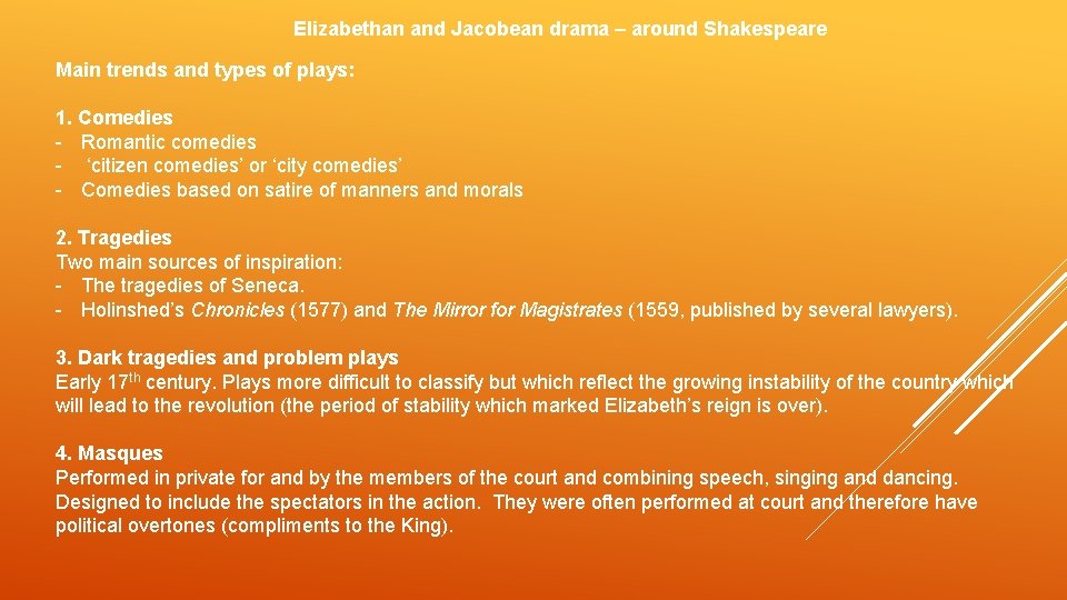 Elizabethan and Jacobean drama – around Shakespeare Main trends and types of plays: 1.