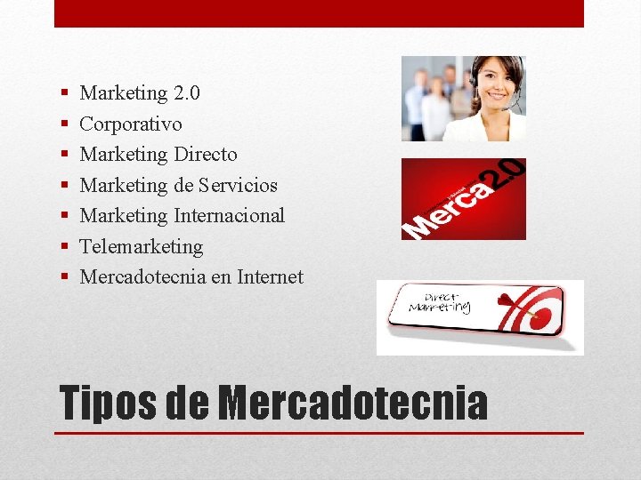 § § § § Marketing 2. 0 Corporativo Marketing Directo Marketing de Servicios Marketing