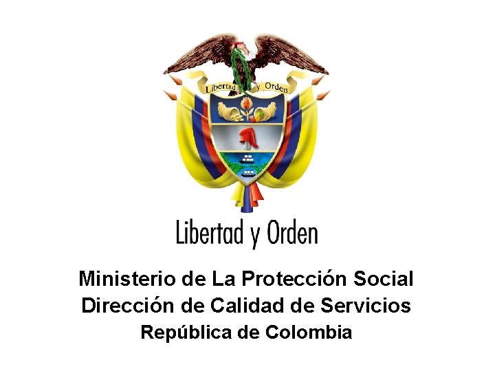 Ministerio de la Protección Social República de Colombia Ministerio de La Protección Social Dirección