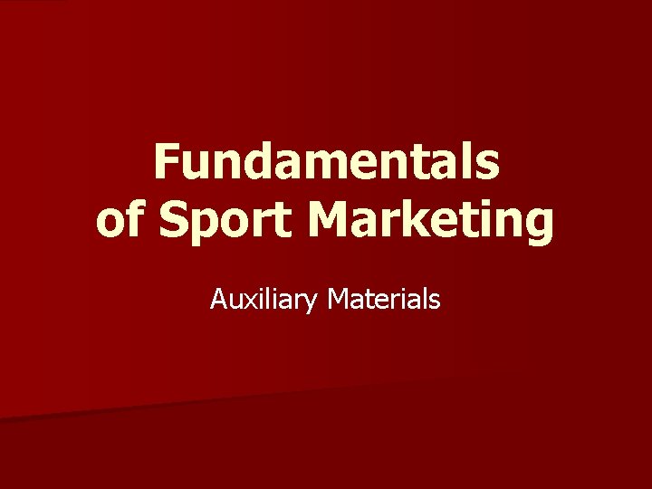 Fundamentals of Sport Marketing Auxiliary Materials 