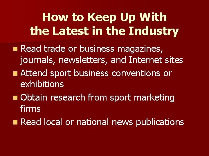 How to Keep Up With the Latest in the Industry n Read trade or