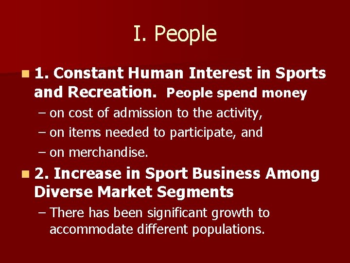 I. People n 1. Constant Human Interest in Sports and Recreation. People spend money