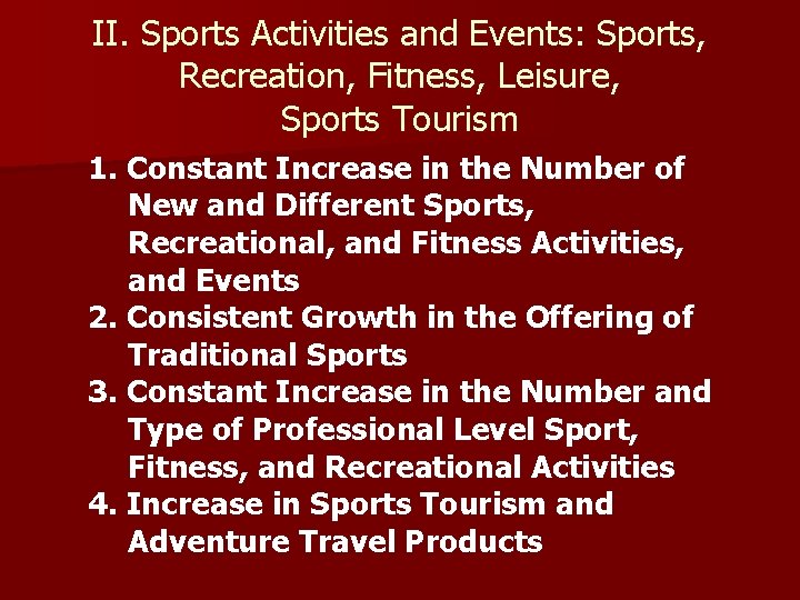 II. Sports Activities and Events: Sports, Recreation, Fitness, Leisure, Sports Tourism 1. Constant Increase