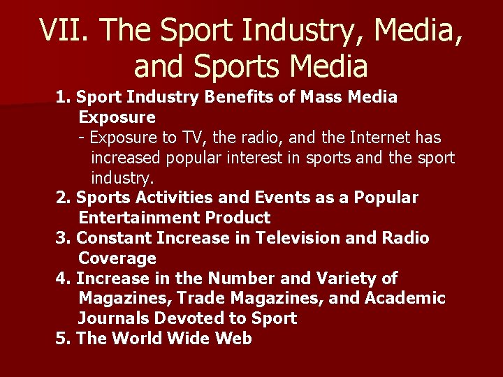 VII. The Sport Industry, Media, and Sports Media 1. Sport Industry Benefits of Mass