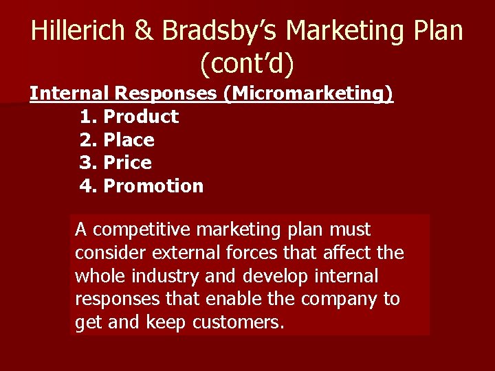 Hillerich & Bradsby’s Marketing Plan (cont’d) Internal Responses (Micromarketing) 1. Product 2. Place 3.