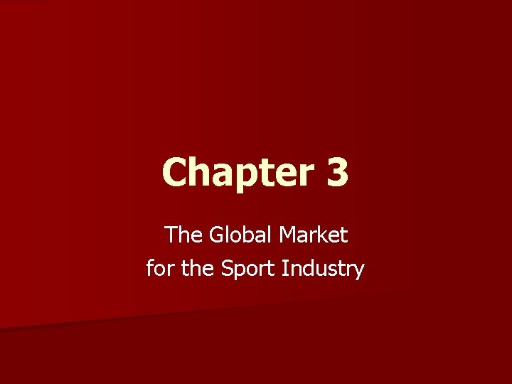 Chapter 3 The Global Market for the Sport Industry 