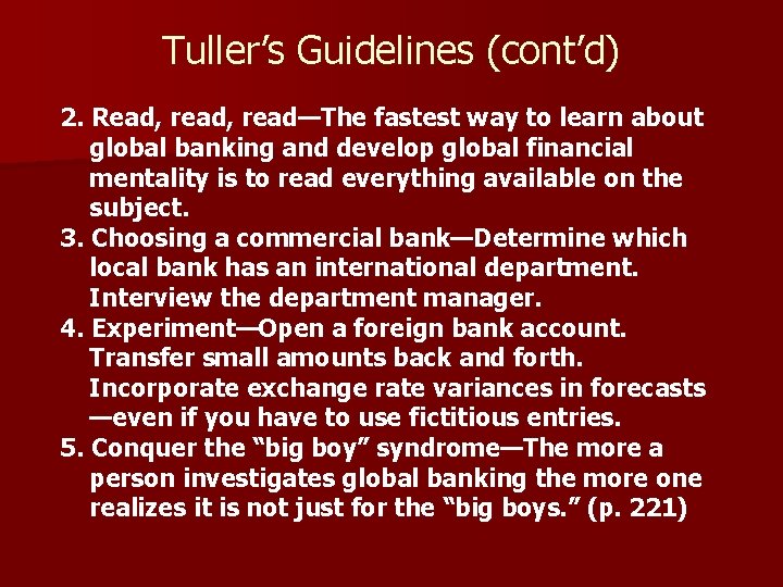 Tuller’s Guidelines (cont’d) 2. Read, read—The fastest way to learn about global banking and