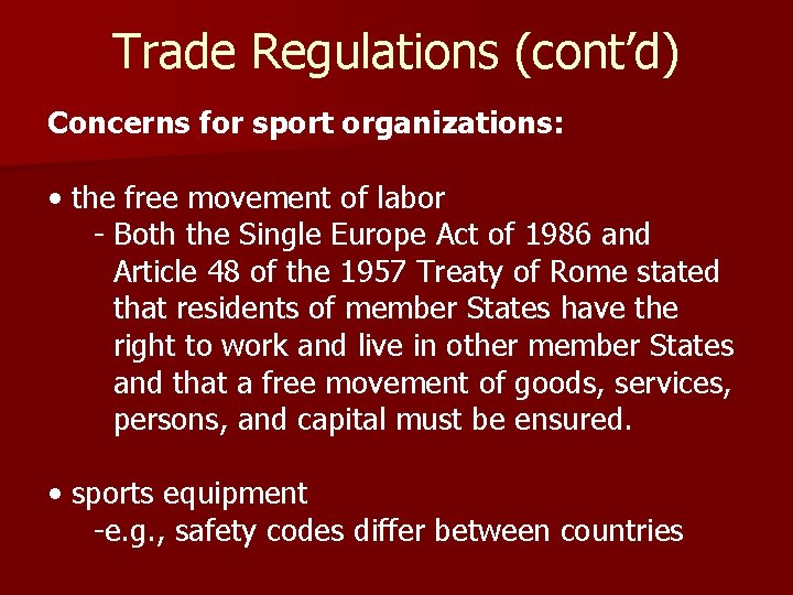 Trade Regulations (cont’d) Concerns for sport organizations: • the free movement of labor -