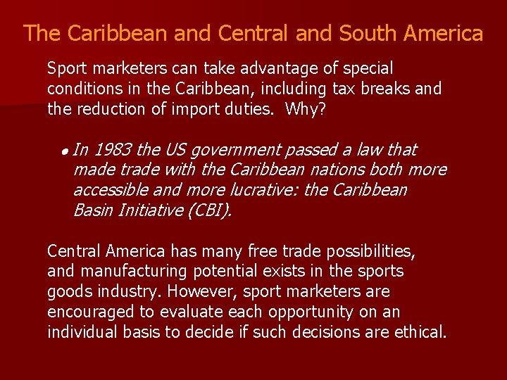 The Caribbean and Central and South America Sport marketers can take advantage of special