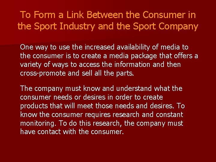 To Form a Link Between the Consumer in the Sport Industry and the Sport