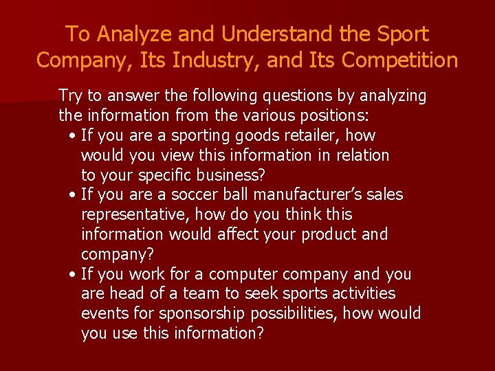 To Analyze and Understand the Sport Company, Its Industry, and Its Competition Try to
