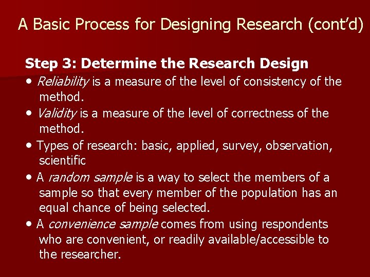 A Basic Process for Designing Research (cont’d) Step 3: Determine the Research Design •