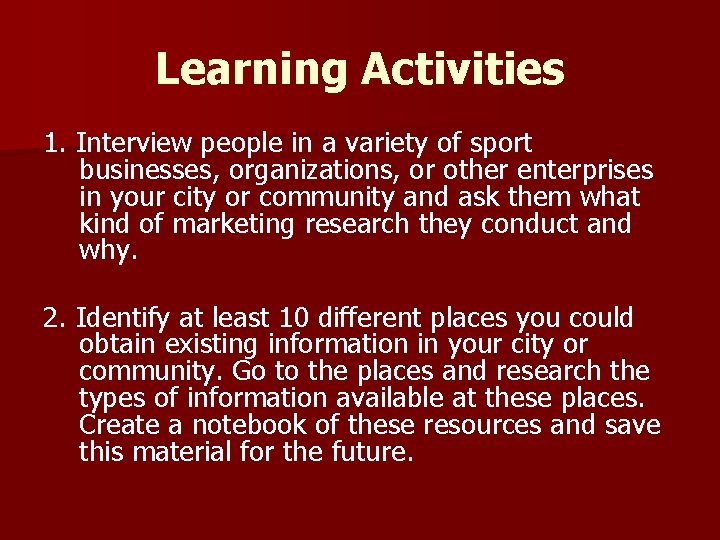 Learning Activities 1. Interview people in a variety of sport businesses, organizations, or other