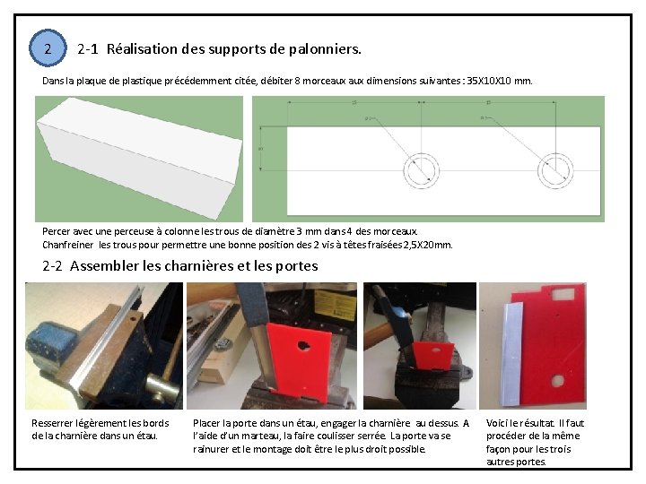 2 2 -1 Réalisation des supports de palonniers. Dans la plaque de plastique précédemment