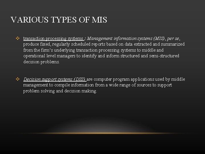 VARIOUS TYPES OF MIS transaction processing systems : Management information systems (MIS), per se,