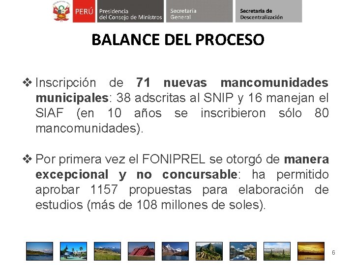BALANCE DEL PROCESO v Inscripción de 71 nuevas mancomunidades municipales: 38 adscritas al SNIP