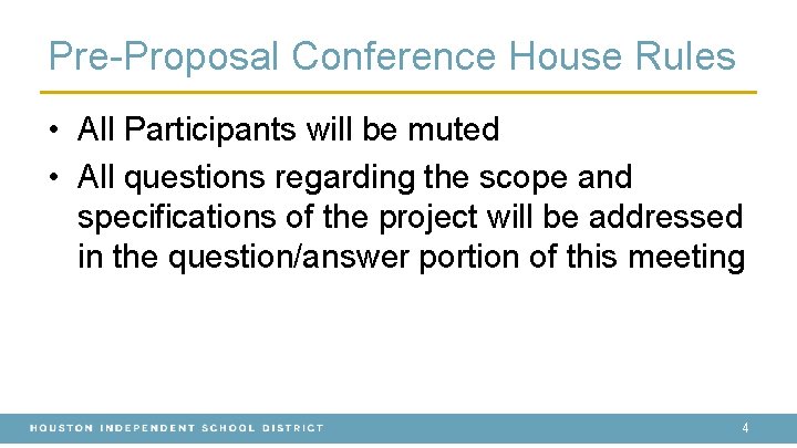 Pre-Proposal Conference House Rules • All Participants will be muted • All questions regarding Pre-Proposal Conference House Rules • All Participants will be muted • All questions regarding