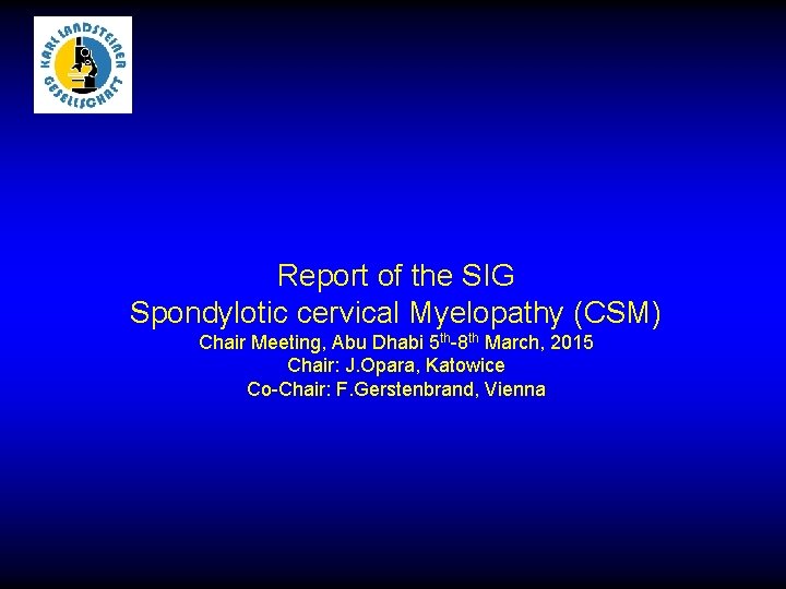 Report of the SIG Spondylotic cervical Myelopathy (CSM) Chair Meeting, Abu Dhabi 5 th-8