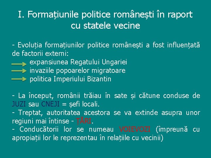 I. Formațiunile politice românești în raport cu statele vecine - Evoluția formațiunilor politice românești