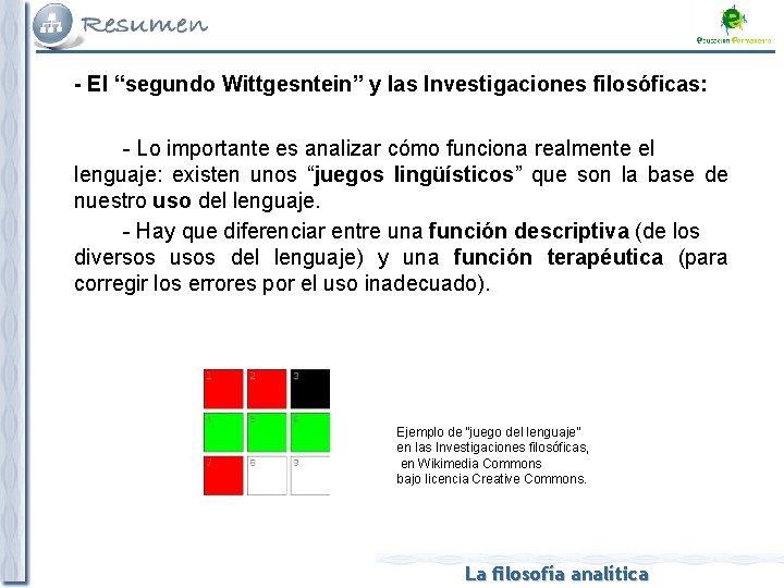 - El “segundo Wittgesntein” y las Investigaciones filosóficas: - Lo importante es analizar cómo