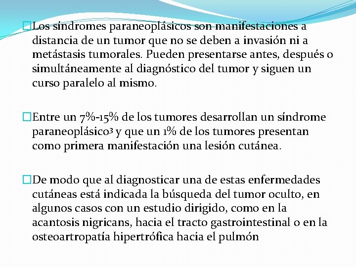 �Los síndromes paraneoplásicos son manifestaciones a distancia de un tumor que no se deben