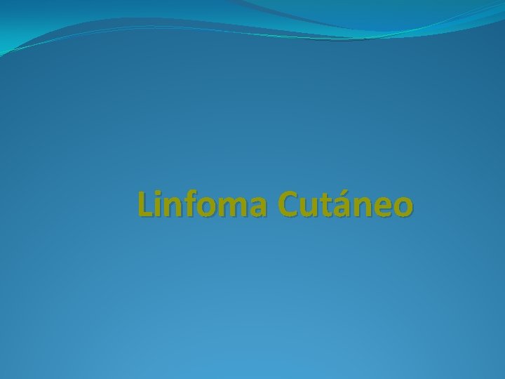 Linfoma Cutáneo 