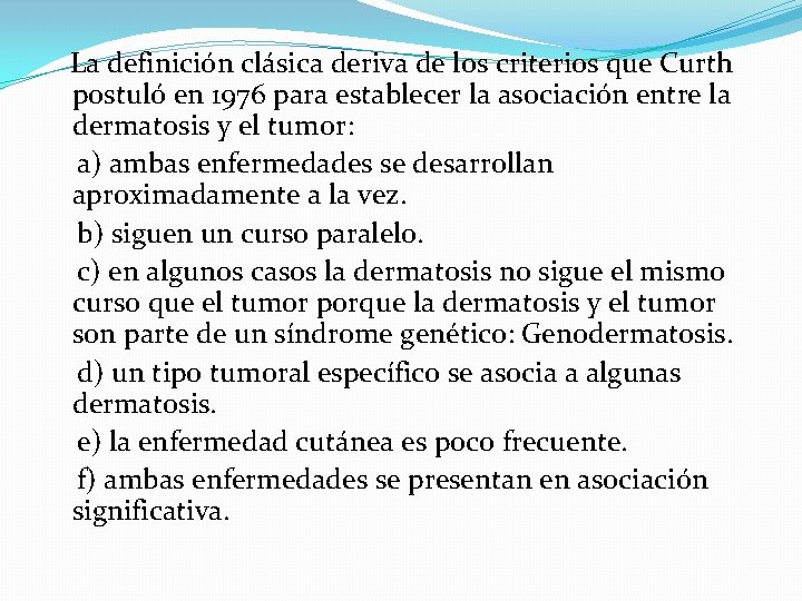  La definición clásica deriva de los criterios que Curth postuló en 1976 para