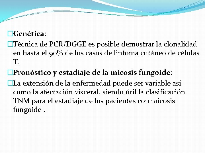 �Genética: �Técnica de PCR/DGGE es posible demostrar la clonalidad en hasta el 90% de