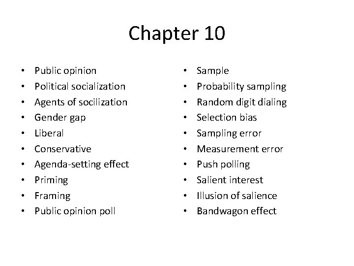 Chapter 10 • • • Public opinion Political socialization Agents of socilization Gender gap