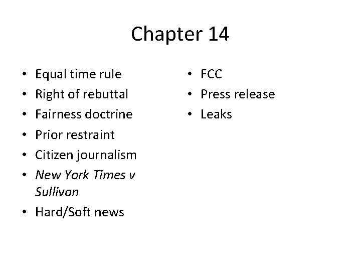 Chapter 14 Equal time rule Right of rebuttal Fairness doctrine Prior restraint Citizen journalism